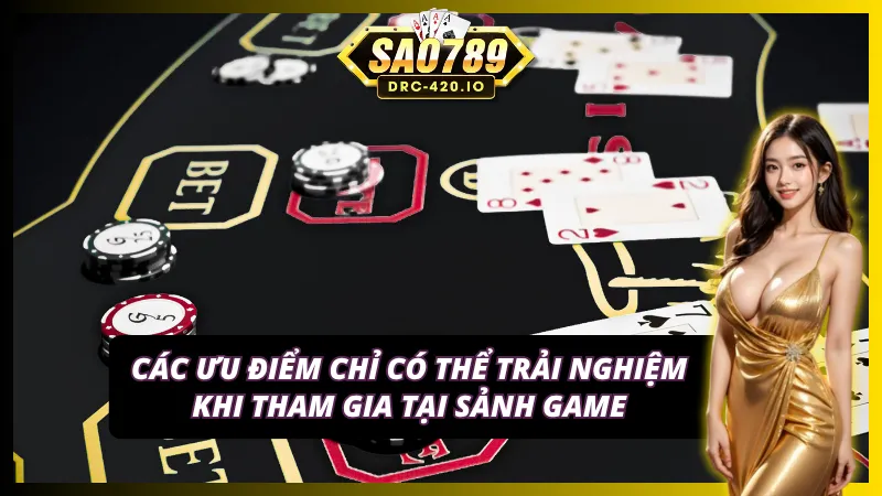 Sảnh Game Sao789 Với Vô Vàn Siêu Phẩm Giải Trí Đặc Sắc 3 04 ưu điểm của sảnh game Sao789